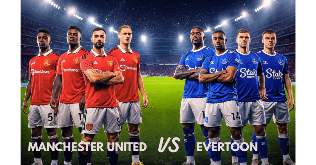 Manchester United vs Everton
